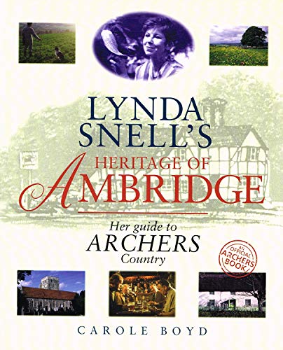 Stock image for Lynda Snell's. A Heritage of Ambridge. Her Guide to Archers Country. An Official Archers Book. for sale by The London Bookworm