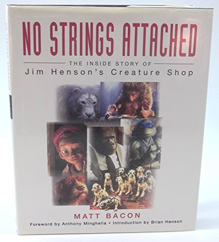 Beispielbild fr No Strings Attached: The Inside Story of Jim Henson's "Creature Shop" zum Verkauf von SecondSale