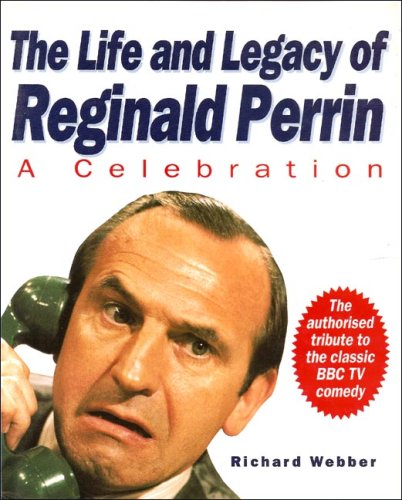 Imagen de archivo de The Life and Legacy of Reginald Perrin: A Celebration a la venta por WorldofBooks