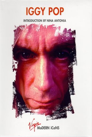 Imagen de archivo de Iggy Pop (Virgin Modern Icons) (A FIRST PRINTING) a la venta por S.Carter