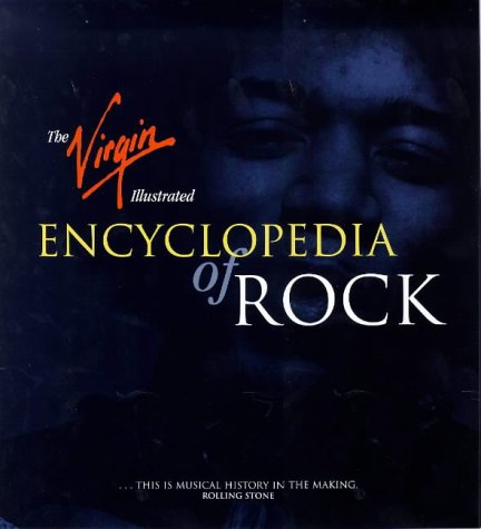 9781852277864: The Virgin Illustrated Encyclopedia of Rock