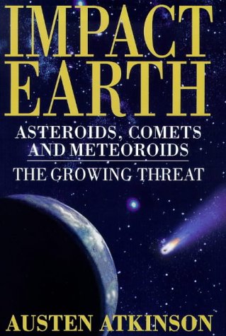 Imagen de archivo de Impact Earth. Asteroids, Comets, and meteoroids. The growing Threat a la venta por PEND BOOKS