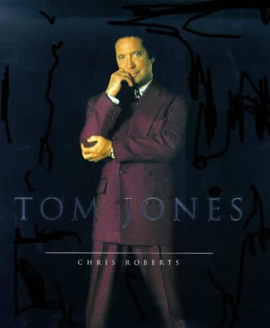TOM JONES. (9781852278465) by Roberts, Chris.