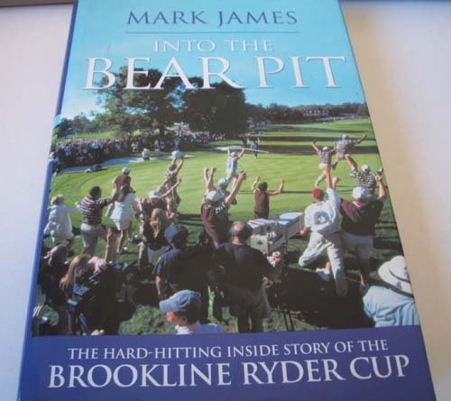 Beispielbild fr Into The Bear Pit: The Hard-Hitting Inside Story of the Brookline Ryder Cup zum Verkauf von AwesomeBooks