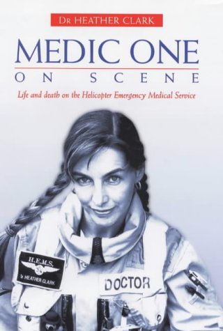 9781852278830: Medic One: on Scene: Life and Death on the Helicopter Emergency Medical Service