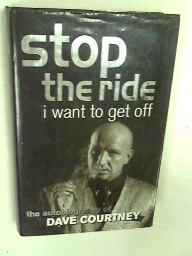 Beispielbild fr Stop the Ride, I Want to Get Off : The Autobiography of Dave Courtney zum Verkauf von WorldofBooks