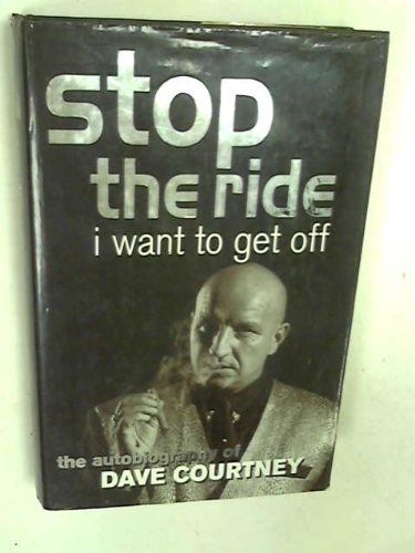 Stock image for Stop the Ride, I Want to Get Off : The Autobiography of Dave Courtney for sale by WorldofBooks