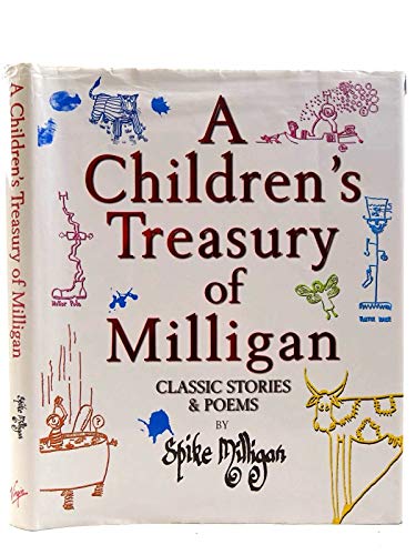 Imagen de archivo de A Children's Treasury of Milligan: Classic Stories and Poems by Spike Milligan a la venta por AwesomeBooks