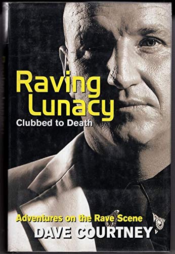 Beispielbild fr Raving Lunacy: Clubbed To Death: Clubbed to Death - Adventures on the Rave Scene zum Verkauf von AwesomeBooks