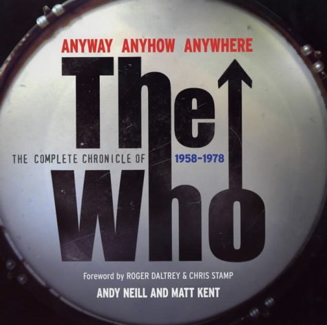 9781852279042: The Who: Anyway, Anyhow, Anywhere: Anyway Anyhow Anywhere - The Complete Chronicle 1958-1978