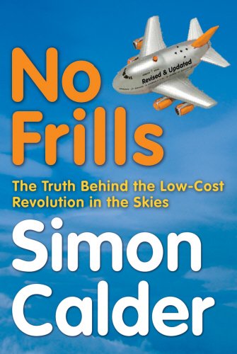 Beispielbild fr No Frills: The truth behind the low-cost revolution in the skies zum Verkauf von WorldofBooks