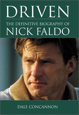 Stock image for Driven: The Definitive Biography of Nick Faldo for sale by HPB-Emerald