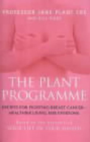 Stock image for The Plant Programme: Recipes for Fighting Breast Cancer - Healthier Living for Everyone for sale by AwesomeBooks
