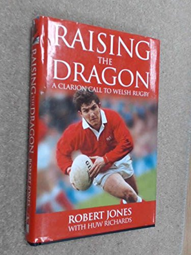 Stock image for Raising The Dragon: A Clarion Call To Welsh Rugby for sale by AwesomeBooks