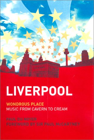 Imagen de archivo de Liverpool - Wondrous Place: Wondrous Place - Music from Cavern to Cream a la venta por WorldofBooks