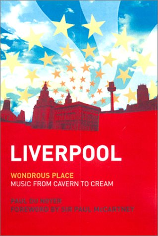 9781852279837: Liverpool: Wondrous Place : Music from Cavern to Cream