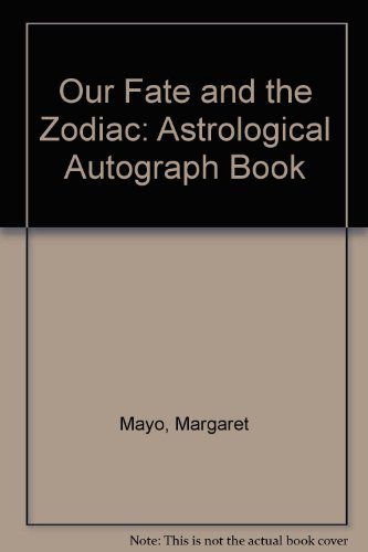 Our Fate and the Zodiac: Astrological Autograph Book (9781852281618) by Margaret Mayo