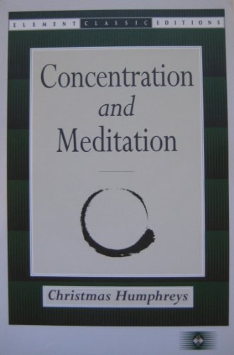 Stock image for Concentration and Meditation: A Manual of Mind Development (Element Classic Editions) for sale by Books of the Smoky Mountains