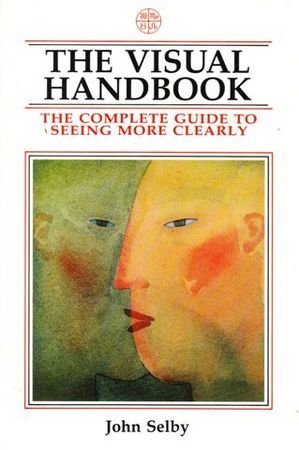 Beispielbild fr The Visual Handbook: The Complete Guide to Seeing More Clearly zum Verkauf von WorldofBooks