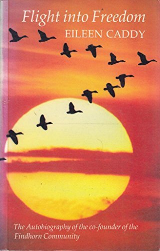 Stock image for Flight into Freedom: The Autobiography of the Co-founder of the Findhorn Community for sale by HPB-Emerald