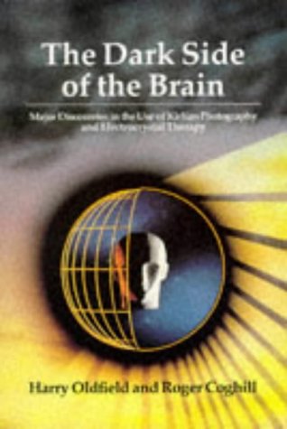 Beispielbild fr The Dark Side of the Brain: Major Discoveries in the Use of Kirlian Photography and Electrocrystal Therapy zum Verkauf von Books of the Smoky Mountains