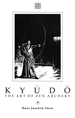 Kyudo: The Art of Zen Archery - Stein, Hans Joachim