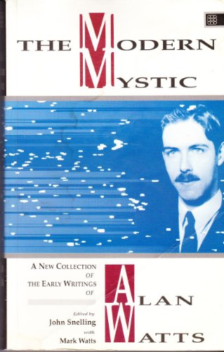 Imagen de archivo de The Modern Mystic: A New Collection of the Early Writings of Alan Watts a la venta por HPB-Ruby