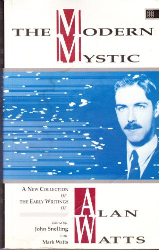 Stock image for The Modern Mystic: New Collection of the Early Writings of Alan Watts for sale by WorldofBooks