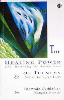 Beispielbild fr The Healing Power of Illness The Meaning of Symptoms and How to Interpret Them zum Verkauf von WorldofBooks