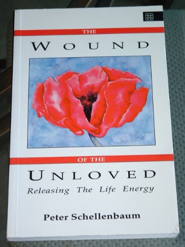 9781852301248: The Wound of the Unloved: Releasing the Life Energy