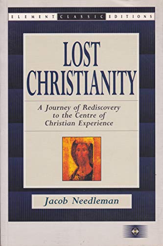 9781852301323: Lost Christianity: A Journey of Rediscovery to the Center of Christian Experience (Element Classic)