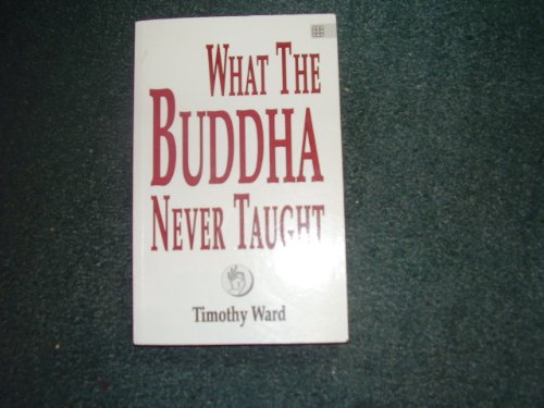 9781852301460: What the Buddha Never Taught