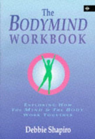 Stock image for The Bodymind Workbook: Exploring How the Mind and the Body Work Together for sale by Brit Books