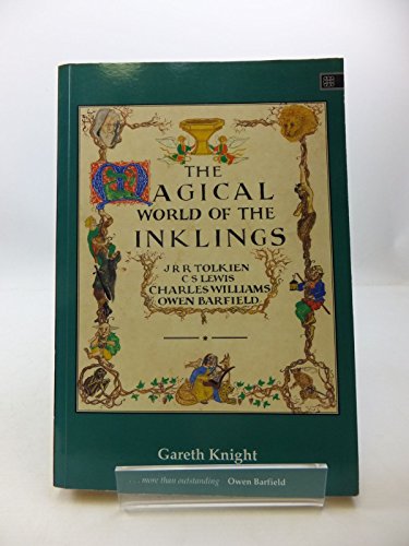 Beispielbild fr The Magical World of the Inklings: J. R. R. Tolkien, C. S. Lewis, Charles Williams, Owen Barfield zum Verkauf von Books for Life