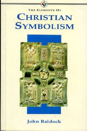 Stock image for The Elements of Christian Symbolism. for sale by N. G. Lawrie Books