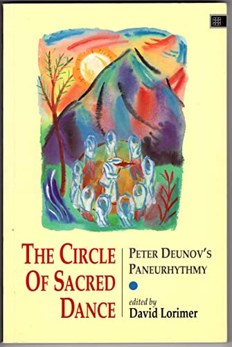 Beispielbild fr The Circle of Sacred Dance : Peter Deunov's Paneurythmy zum Verkauf von Better World Books Ltd
