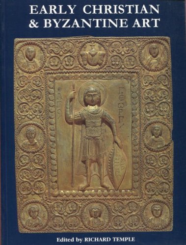 Beispielbild fr Early Christian and Byzantine Art: Textiles, Metalwork, Frescoes, Manuscripts, Jewellery, Steatites, Stone Sculptures, Tiles, Pottery, Bronzes, Amulets, Coins and other items 4th to the 14th Centuries zum Verkauf von ThriftBooks-Dallas