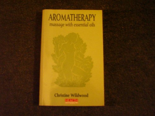 9781852302160: Aromatherapy: Massage with Essential Oils (Health Essentials S.)