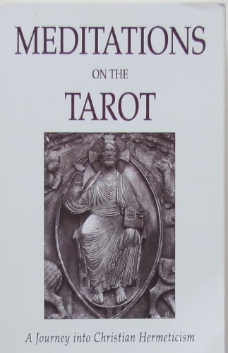 Beispielbild fr Meditations on the Tarot: A Journey into Christian Hermeticism (Element Classic Editions) zum Verkauf von Half Price Books Inc.