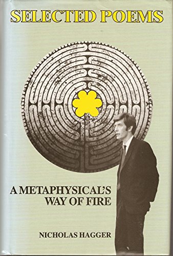 Selected Poems: A Metaphysical's Way of Fire