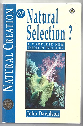 Beispielbild fr Natural Creation or Natural Selection? zum Verkauf von AwesomeBooks