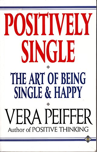 Beispielbild fr Positively Single: How to Be Singularly Happy zum Verkauf von WorldofBooks