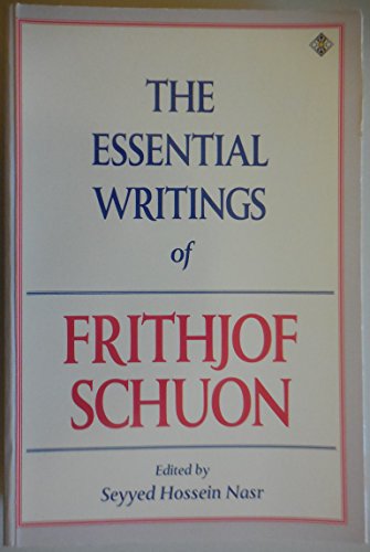 Stock image for The Essential Writings of Frithjof Schuon for sale by Clayton Fine Books