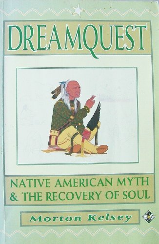 Beispielbild fr Dreamquest: Native American Myth and the Recovery of Soul zum Verkauf von Wonder Book