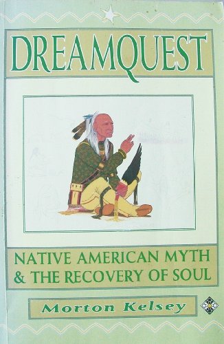 Imagen de archivo de Dreamquest: Native American Myth and the Recovery of Soul a la venta por Gulf Coast Books