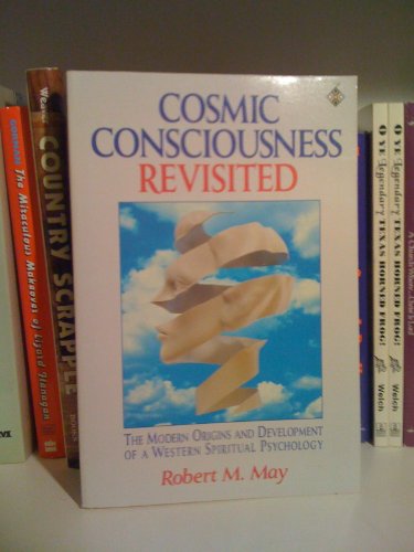 Beispielbild fr Cosmic Consciousness Revisted: Modern Origins and Development of a Western Spiritual Psychology zum Verkauf von WorldofBooks