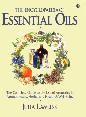 9781852303112: The Encyclopedia of Essential Oils: A Complete Guide to the Use of Aromatics in Aromatherapy, Herbalism, Health and Well-Being (Health Workbooks)