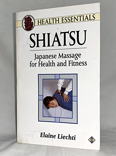Beispielbild fr Shiatsu : Japanese Massage for Health and Fitness zum Verkauf von Better World Books