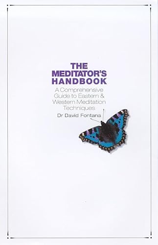 9781852303204: The Meditator's Handbook: A Comprehensive Guide to Eastern and Western Meditation Techniques