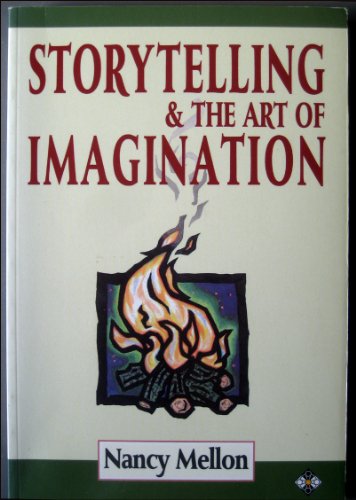 Beispielbild fr Storytelling and the Art of Imagination zum Verkauf von Better World Books